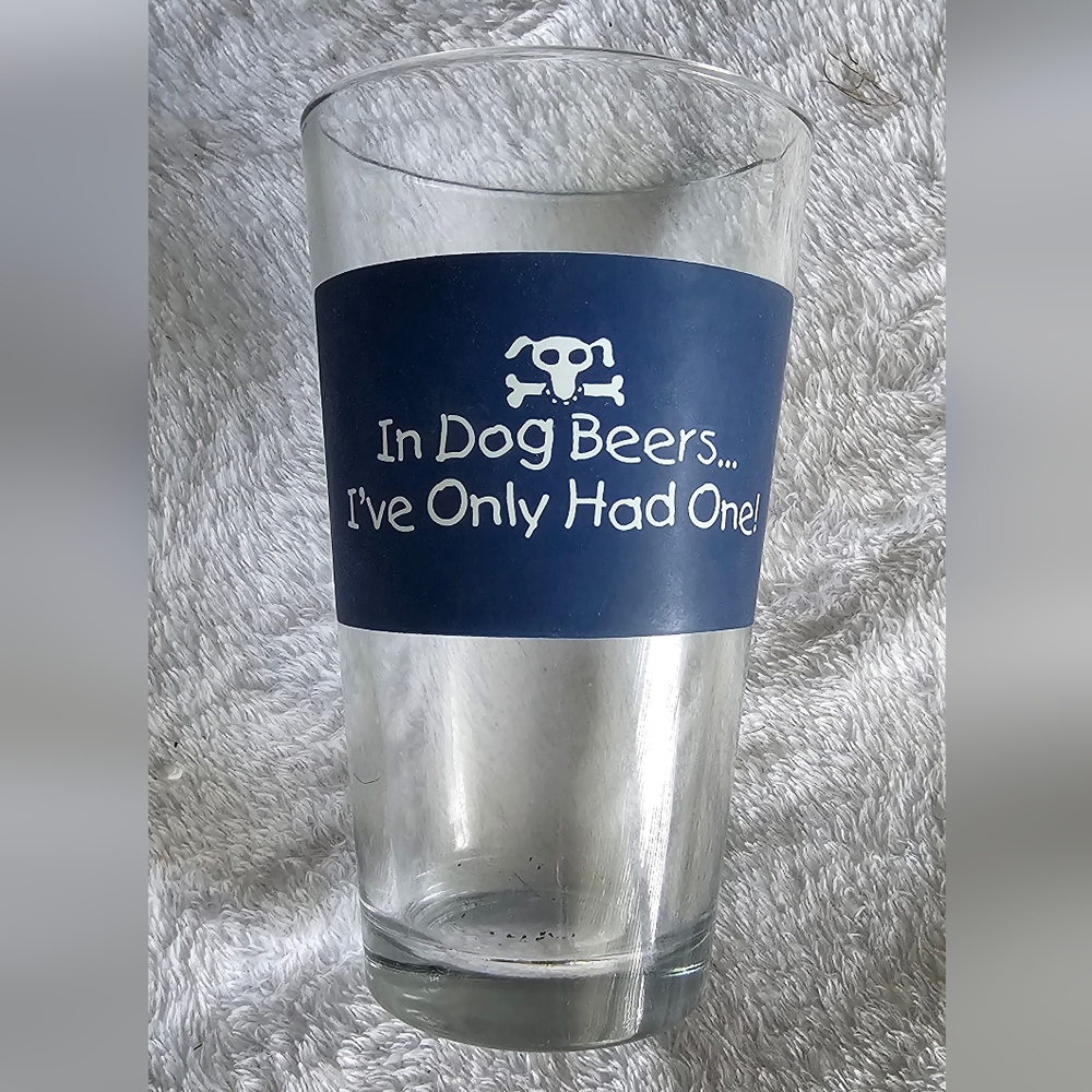Humorous "Dog Beers" Pint Glass